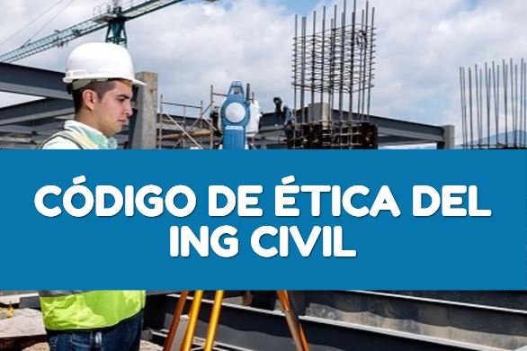 Código de Ética del Ingeniero Civil
